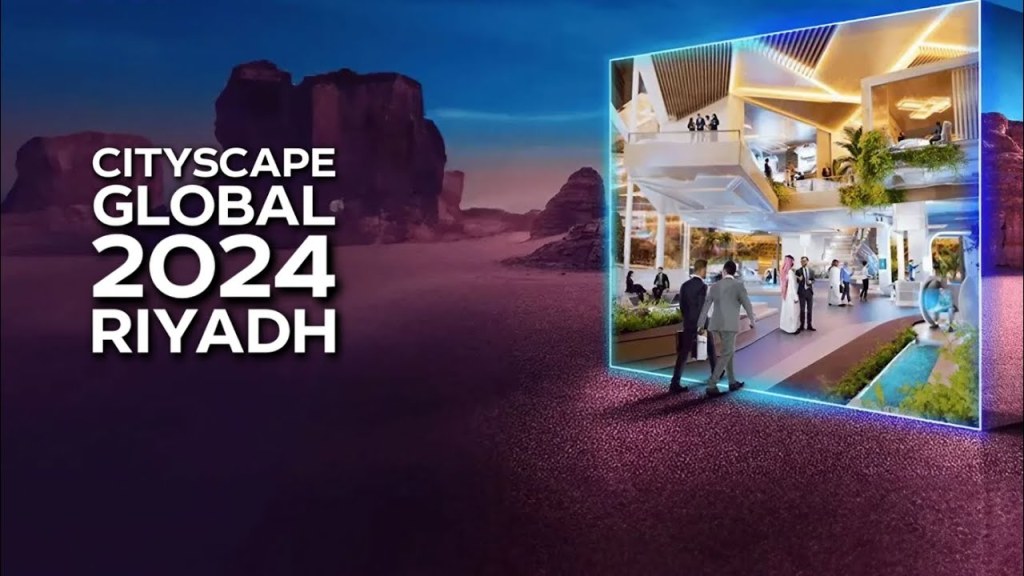 Cityscape Global 2024: Riyadh Hosts World’s Largest Real Estate&nbsp;Exhibition