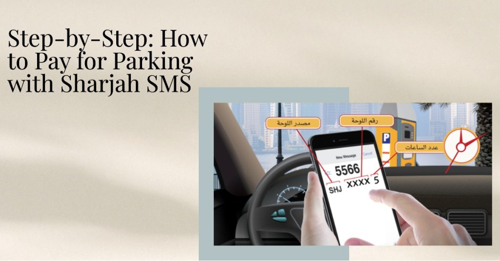 Sharjah Parking Guide 2024: New Timings, Zones & Payment Methods&nbsp;Explained